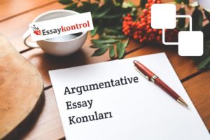 argumentative essay konuları topics